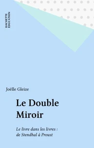 Le Double Miroir. Le Livre Dans Les Livres, De Stendhal A Proust