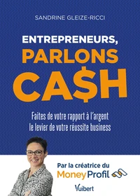 Entrepreneurs, parlons cash