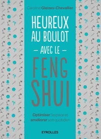 Heureux au boulot avec le Feng Shui