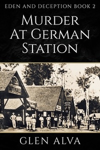  Glen Alva - Murder at German Station - Eden and Deception, #2.