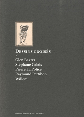 Glen Baxter et Stéphane Calais - Dessins croisés.