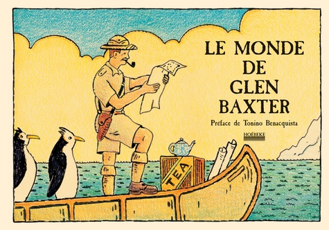 Glen Baxter - Le monde de Glen Baxter.