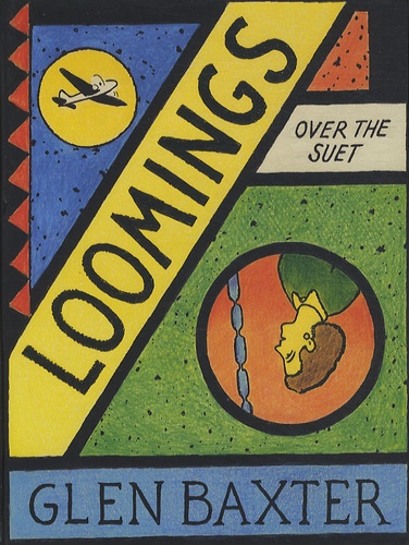 Glen Baxter - Loomings Over the Suet.