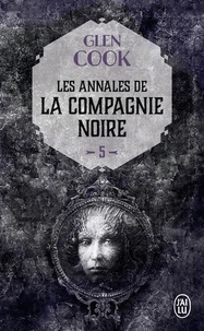 Glen Cook - Les Annales de la Compagnie noire Tome 5 : Rêves d'acier.