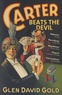 Glen David Gold - Carter Beats the Devil.