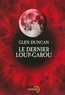 Glen Duncan - Le dernier loup-garou.