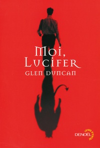 Glen Duncan - Moi, Lucifer.