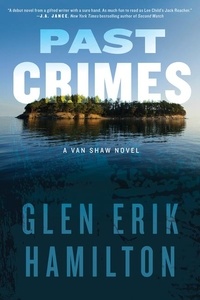 Glen Erik Hamilton - Past Crimes - A Van Shaw Novel.