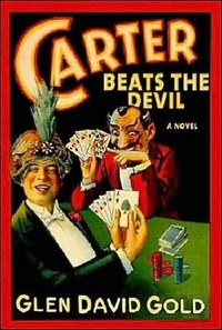 Glen Gold - Carter Beats the Devil.