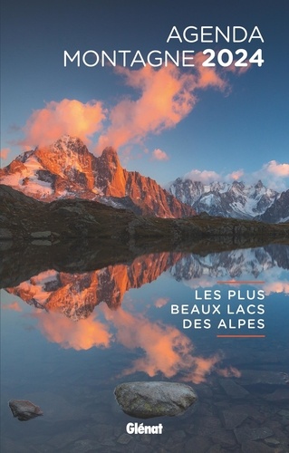 Agenda montagne. Les plus beaux lacs des Alpes  Edition 2024