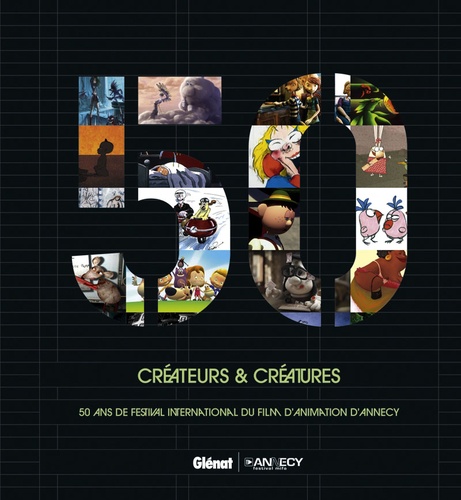 Créateurs & créatures. 50 ans de festival international du film d'animation d'Annecy. Livre bilingue, français-anglais