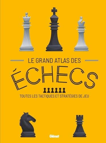 Le grand Atlas des Echecs