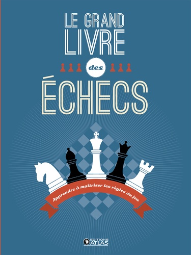  Glénat - Le grand livre des échecs - Apprendre à maîtriser les règles du jeu.