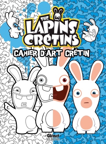 The lapins crétins. Cahier d'art crétin