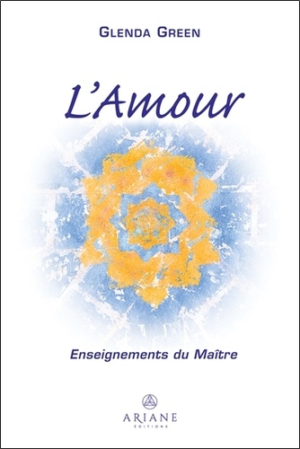 L'Amour. Enseignements du Maître