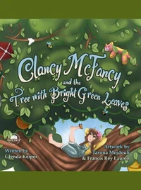Clancy McFancy and the Tree with Bright Green Leaves