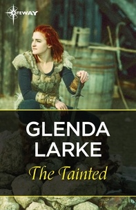 Glenda Larke - The Tainted - Book 3.