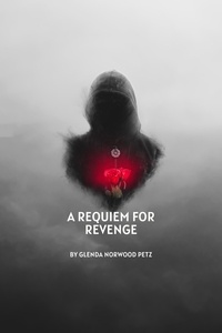  Glenda Norwood Petz - A Requiem for Revenge.
