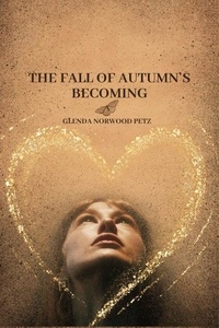  Glenda Norwood Petz - The Fall of Autumn's Becoming.