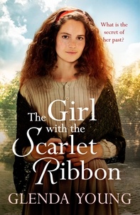 Glenda Young - The Girl with the Scarlet Ribbon - An utterly unputdownable, heartwrenching saga.