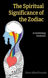  Glenn Alfred Fecunda - The Spiritual Significance of the Zodiac.