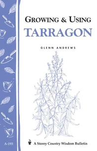 Growing &amp; Using Tarragon