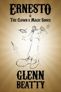 Ernesto &amp; The Clown's Magic Shoes