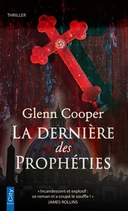 Glenn Cooper - La dernière des prophéties.