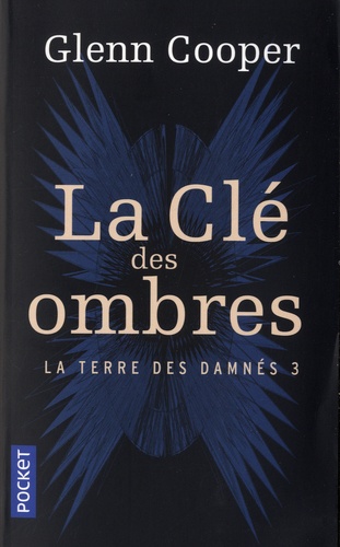 La terre des damnés Tome 3 La clé des ombres