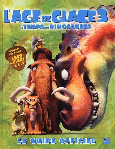 Glenn Dakin - L'âge de glace 3 - Le temps des dinosaures.