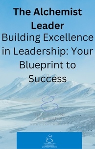  Glenn Daniels II - The Alchemist Leader: Building Excellence in Leadership: Your Blueprint to Success - Alchemist, #13.