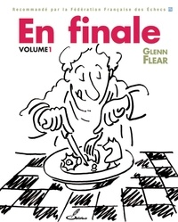 Glenn Flear - En finale - Volume 1.