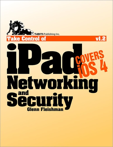 Glenn Fleishman - Take Control of iPad Networking & Security.