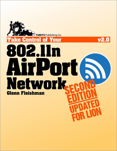 Glenn Fleishman - Take Control of Your 802.11n AirPort Network.