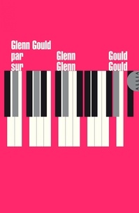 Téléchargement gratuit de livres électroniques pdf gratuitement Glenn Gould par Glenn Gould sur Glenn Gould par Glenn Gould in French iBook DJVU 9791030411690