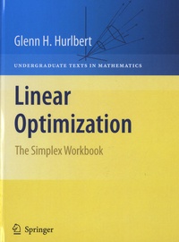 Glenn H Hurlbert - Linear Optimization - The Simplex Workbook.