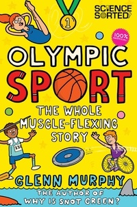 Glenn Murphy - Olympic Sport: The Whole Muscle-Flexing Story - 100% Unofficial.