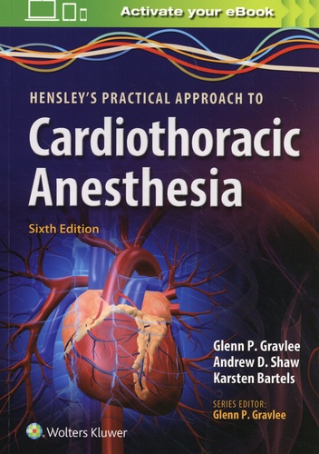 Hensley's Practical Approach to Cardiothoracic Anesthesia 6th edition