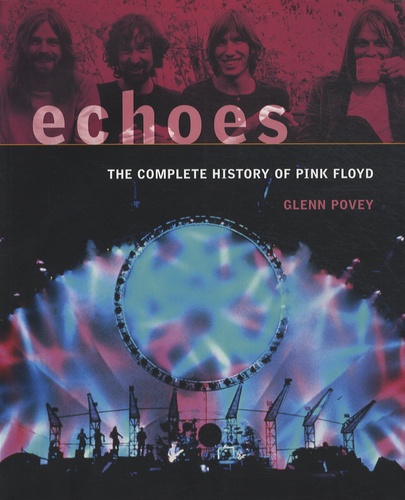 Glenn Povey - Echoes - The Complete History of Pink Floyd.