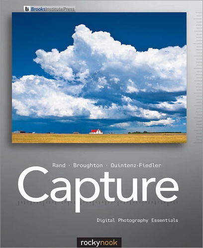 Glenn Rand et Chris Broughton - Capture - Digital Photography Essentials.