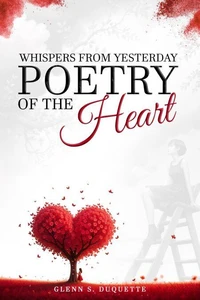 Whispers From Yesterday Poetry of The Heart