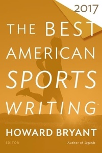 Glenn Stout - The Best American Sports Writing 2017.