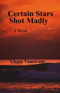 Certain Stars Shot Madly