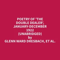 Poetry Of 'The Double Dealer', January-December 1922 (Unabridged)