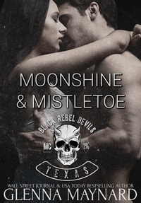  Glenna Maynard - Moonshine &amp; Mistletoe - Black Rebel Devils MC, #1.
