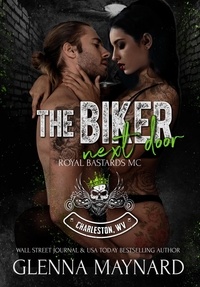  Glenna Maynard - The Biker Next Door - Royal Bastards MC: Charleston, WV, #15.