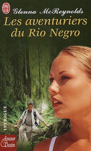 Glenna McReynolds - Les aventuriers du Rio Negro.