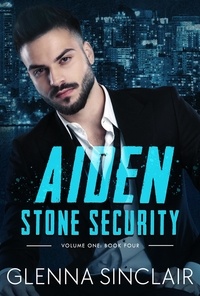  Glenna Sinclair - Aiden - Stone Security Volume One, #4.