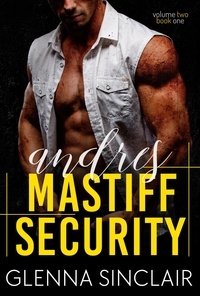  Glenna Sinclair - Andres - Mastiff Security Volume Two, #1.