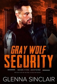  Glenna Sinclair - Ashford - Gray Wolf Security Volume One, #5.